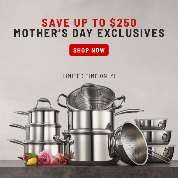 Save up to 250 - Mothers Day Exclusives only on Lagostina.ca!